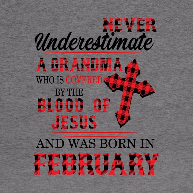 Never Underestimate A Grandma Blood Of Jesus February by Vladis